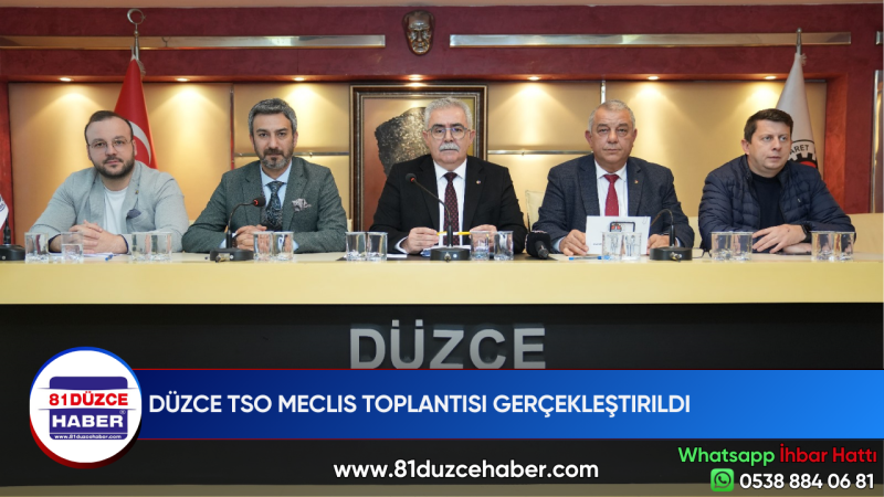 DÜZCE TSO MECLIS TOPLANTISI GERÇEKLEŞTIRILDI