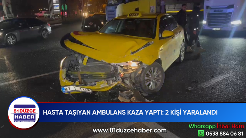 HASTA TAŞIYAN AMBULANS KAZA YAPTI: 2 KİŞİ YARALANDI