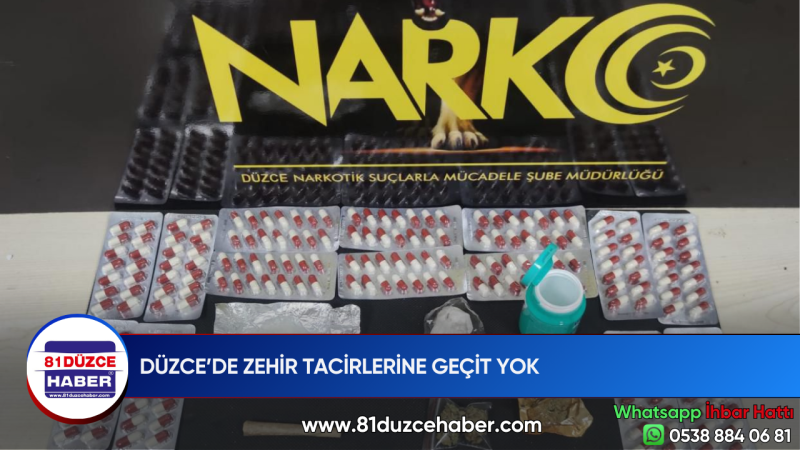 DÜZCE’DE ZEHİR TACİRLERİNE GEÇİT YOK