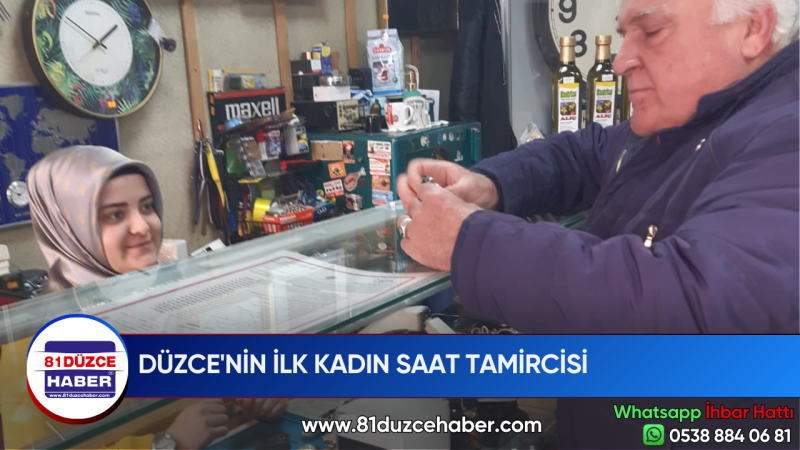 DÜZCE'NİN İLK KADIN SAAT TAMİRCİSİ