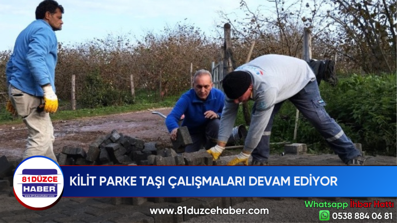 KİLİT PARKE TAŞI ÇALIŞMALARI DEVAM EDİYOR