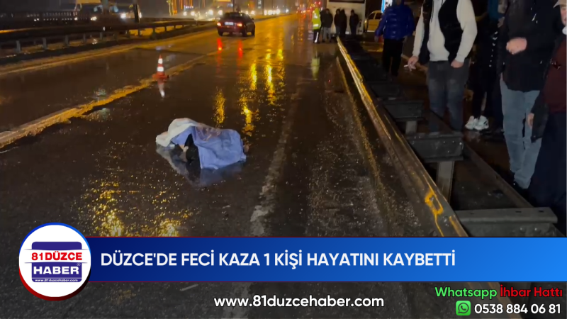 DÜZCE'DE FECİ KAZA 1 KİŞİ HAYATINI KAYBETTİ 