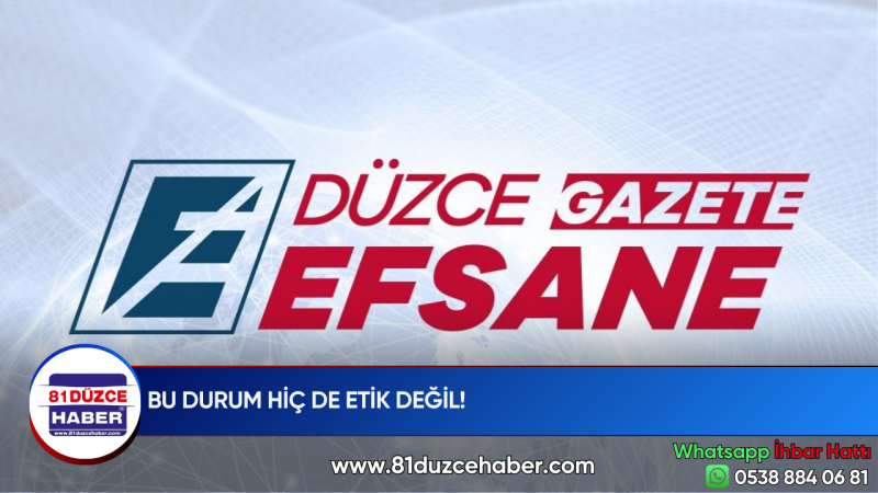 BU DURUM HİÇ DE ETİK DEĞİL!