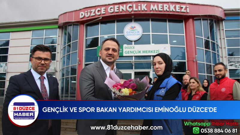 GENÇLİK VE SPOR BAKAN YARDIMCISI EMİNOĞLU DÜZCE'DE