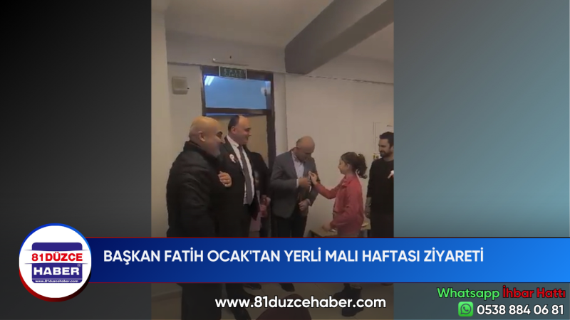 BAŞKAN FATİH OCAK'TAN YERLİ MALI HAFTASI ZİYARETİ