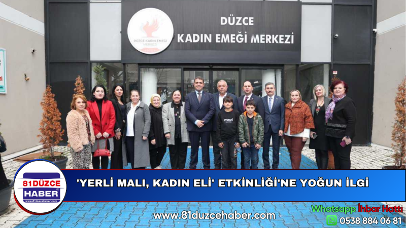 'YERLİ MALI, KADIN ELİ' ETKİNLİĞİ'NE YOĞUN İLGİ