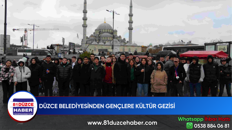 DÜZCE BELEDİYESİNDEN GENÇLERE KÜLTÜR GEZİSİ