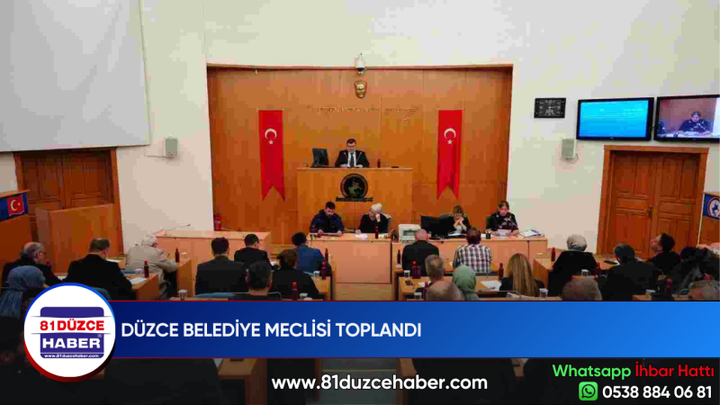 DÜZCE BELEDİYE MECLİSİ TOPLANDI