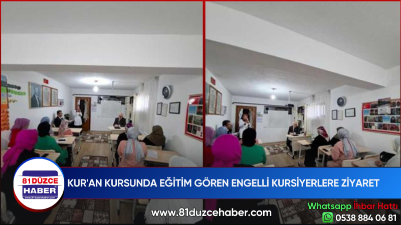 KUR'AN KURSUNDA EĞİTİM GÖREN ENGELLİ KURSİYERLERE ZİYARET