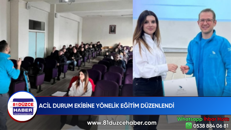 ACİL DURUM EKİBİNE YÖNELİK EĞİTİM DÜZENLENDİ