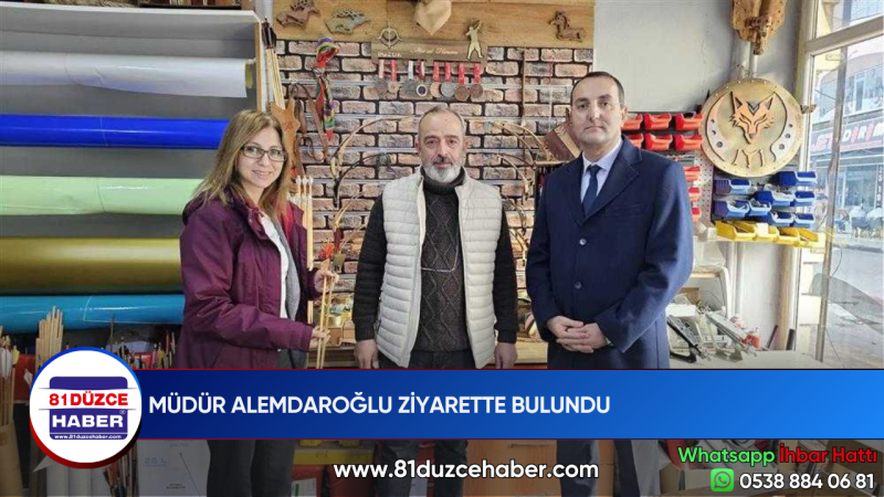 MÜDÜR ALEMDAROĞLU ZİYARETTE BULUNDU