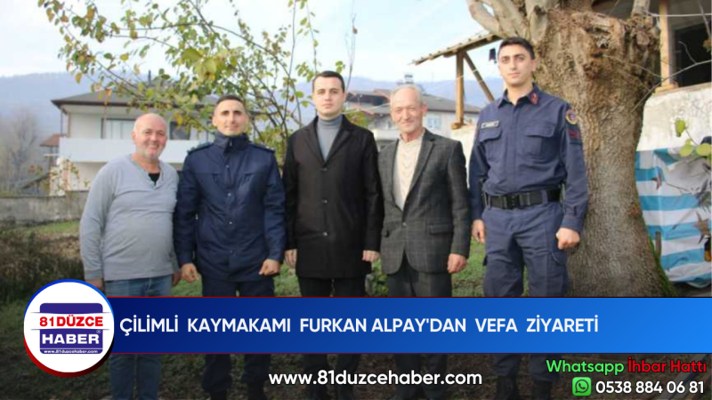 ÇİLİMLİ  KAYMAKAMI  FURKAN ALPAY'DAN  VEFA  ZİYARETİ