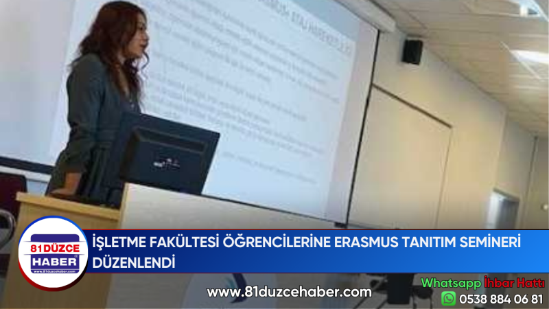 İŞLETME FAKÜLTESİ ÖĞRENCİLERİNE ERASMUS TANITIM SEMİNERİ DÜZENLENDİ