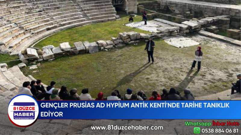 GENÇLER PRUSİAS AD HYPİUM ANTİK KENTİ'NDE TARİHE TANIKLIK EDİYOR