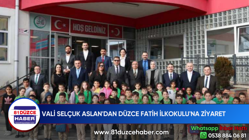 VALİ SELÇUK ASLAN'DAN DÜZCE FATİH İLKOKULU'NA ZİYARET