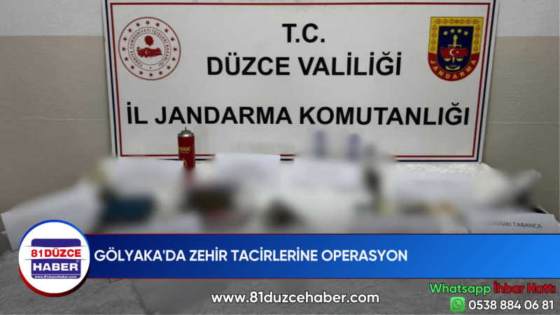 GÖLYAKA'DA ZEHİR TACİRLERİNE OPERASYON