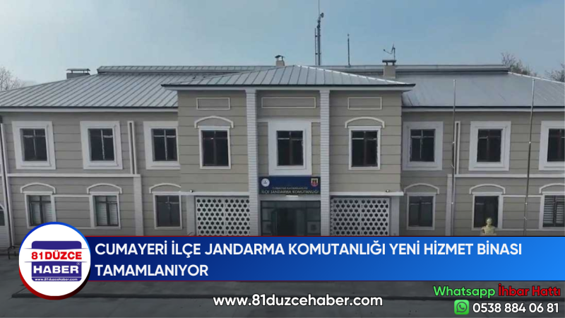 CUMAYERİ İLÇE JANDARMA KOMUTANLIĞI YENİ HİZMET BİNASI TAMAMLANIYOR