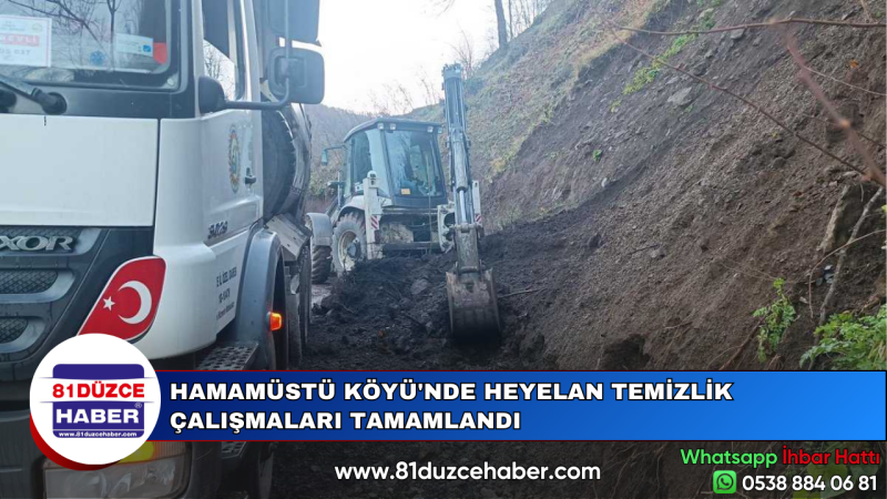 HAMAMÜSTÜ KÖYÜ'NDE HEYELAN TEMİZLİK ÇALIŞMALARI TAMAMLANDI