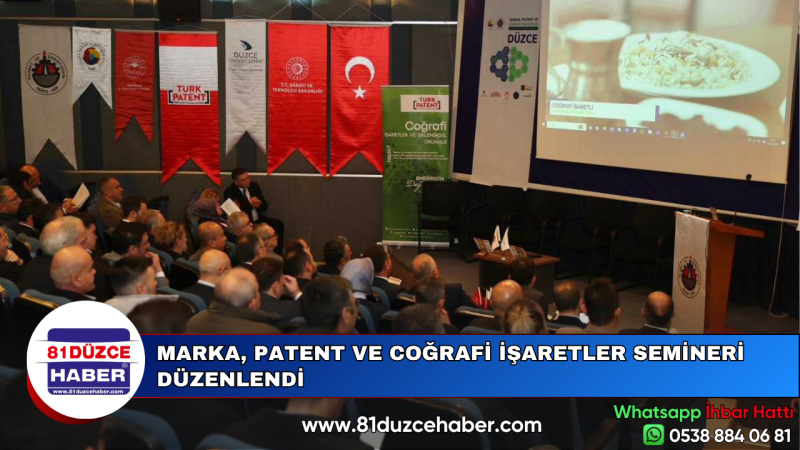 MARKA, PATENT VE COĞRAFİ İŞARETLER SEMİNERİ DÜZENLENDİ