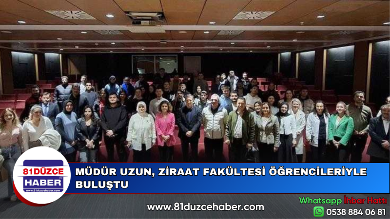 MÜDÜR UZUN, ZİRAAT FAKÜLTESİ ÖĞRENCİLERİYLE BULUŞTU