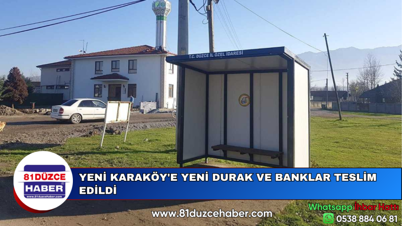 YENİ KARAKÖY'E YENİ DURAK VE BANKLAR TESLİM EDİLDİ