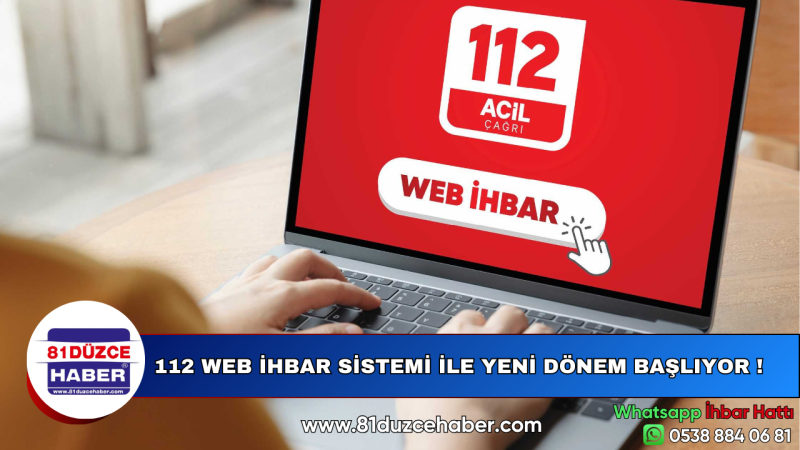 112 WEB İHBAR SİSTEMİ İLE YENİ DÖNEM BAŞLIYOR !