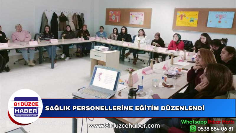 SAĞLIK PERSONELLERİNE EĞİTİM DÜZENLENDİ