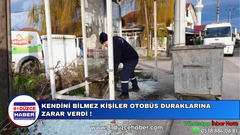 KENDİNİ BİLMEZ KİŞİLER OTOBÜS DURAKLARINA ZARAR VERDİ !