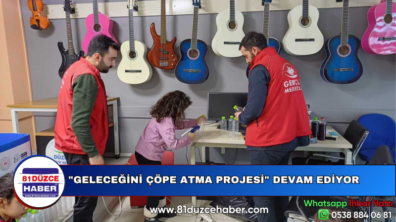 GELECEĞİNİ ÇÖPE ATMA PROJESİ DEVAM EDİYOR	