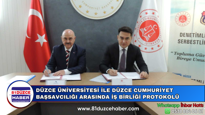 DÜZCE ÜNİVERSİTESİ İLE DÜZCE CUMHURİYET BAŞSAVCILIĞI ARASINDA İŞ BİRLİĞİ PROTOKOLÜ