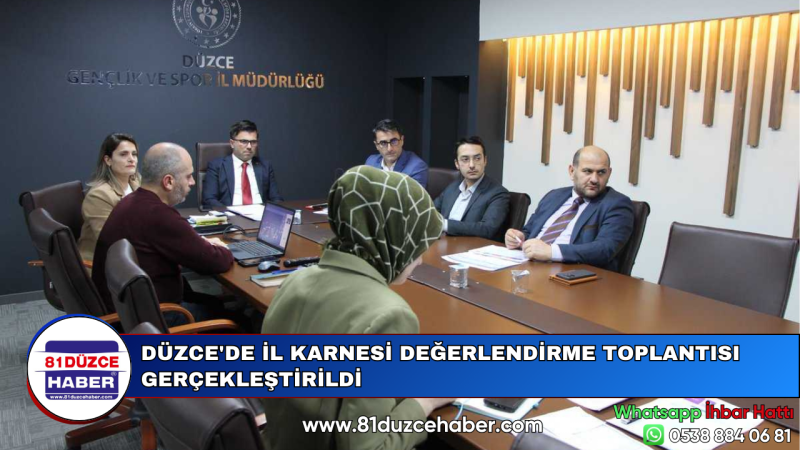 DÜZCE'DE İL KARNESİ DEĞERLENDİRME TOPLANTISI GERÇEKLEŞTİRİLDİ