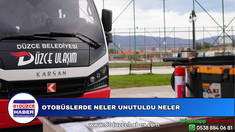 OTOBÜSLERDE NELER UNUTULDU NELER