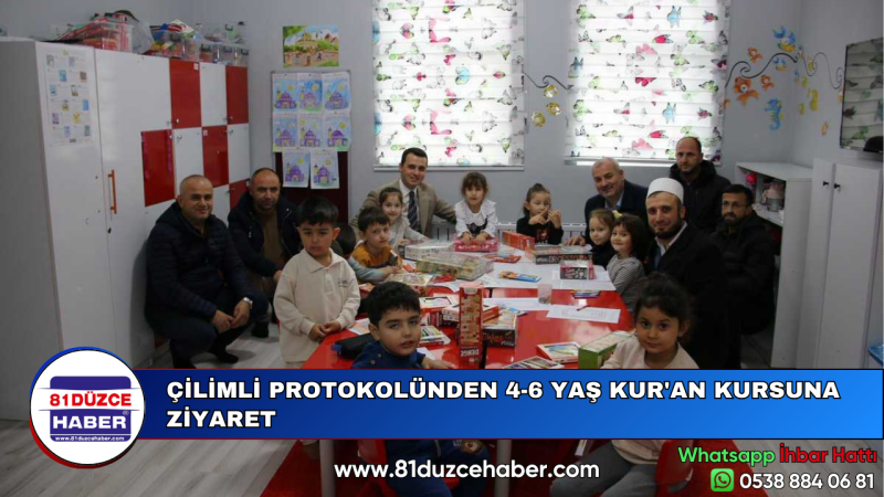 ÇİLİMLİ PROTOKOLÜNDEN 4-6 YAŞ KUR'AN KURSUNA ZİYARET