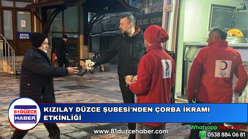 KIZILAY DÜZCE ŞUBESİ'NDEN ÇORBA İKRAMI ETKİNLİĞİ