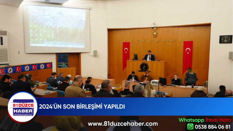 2024'ÜN SON BİRLEŞİMİ YAPILDI