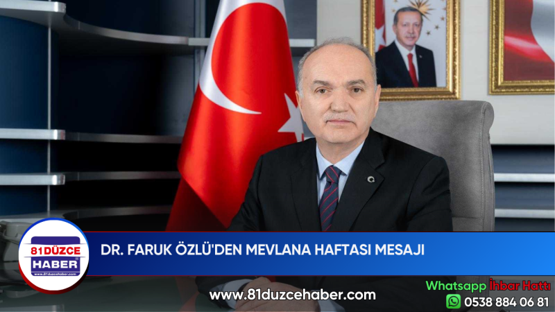 DR. FARUK ÖZLÜ'DEN MEVLANA HAFTASI MESAJI