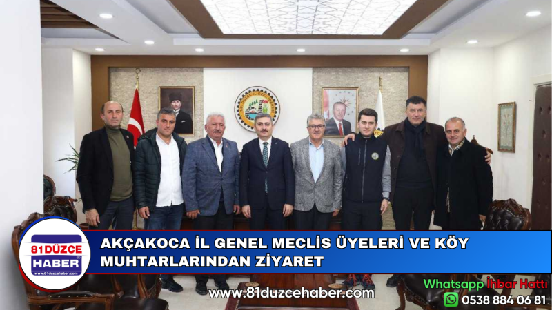 AKÇAKOCA İL GENEL MECLİS ÜYELERİ VE KÖY MUHTARLARINDAN ZİYARET