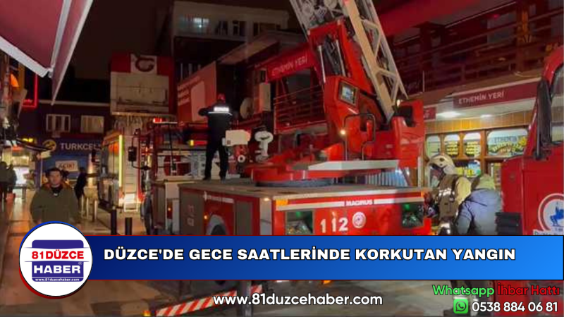 DÜZCE'DE GECE SAATLERİNDE KORKUTAN YANGIN