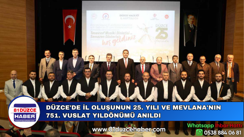 DÜZCE'DE İL OLUŞUNUN 25. YILI VE MEVLANA'NIN 751. VUSLAT YILDÖNÜMÜ ANILDI