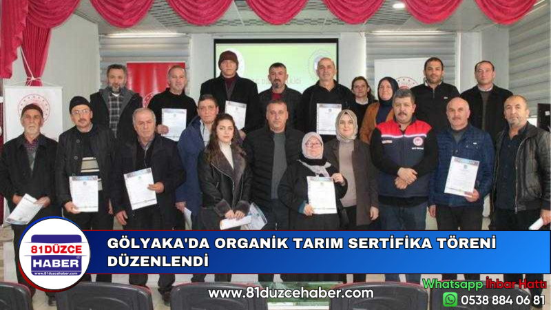 GÖLYAKA'DA ORGANİK TARIM SERTİFİKA TÖRENİ DÜZENLENDİ