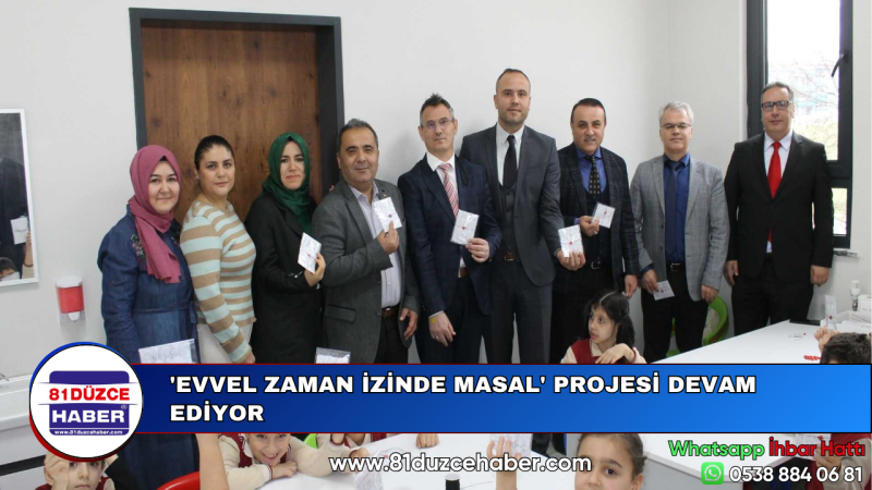 'EVVEL ZAMAN İZİNDE MASAL' PROJESİ DEVAM EDİYOR