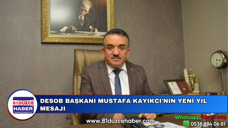 DESOB BAŞKANI MUSTAFA KAYIKCI'NIN YENİ YIL MESAJI