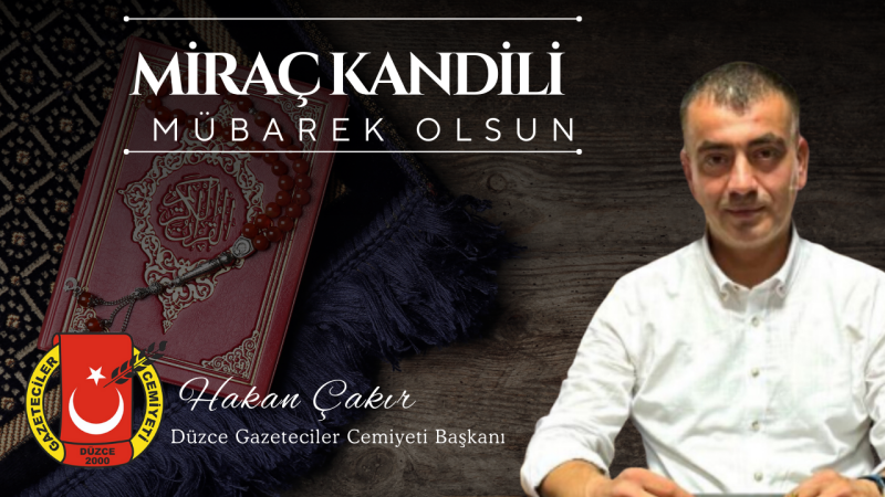 HAKAN ÇAKIR MİRAÇ KANDİLİ İLANI 