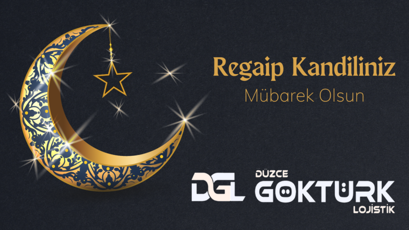 GÖKTÜRK LOJİSTİK REGAİP KANDİLİ İLANI