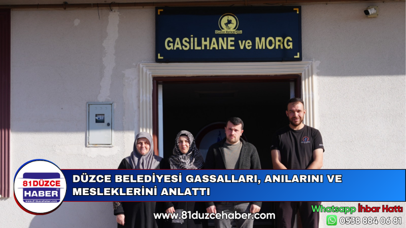 DÜZCE BELEDİYESİ GASSALLARI, ANILARINI VE MESLEKLERİNİ ANLATTI