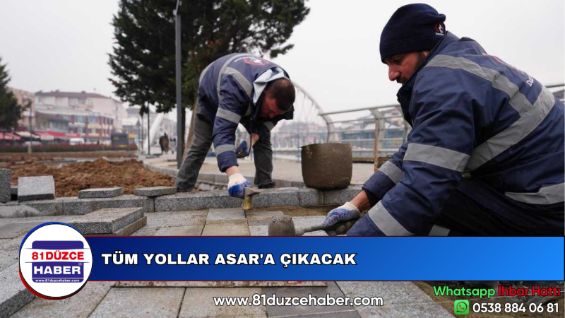 TÜM YOLLAR ASAR'A ÇIKACAKv