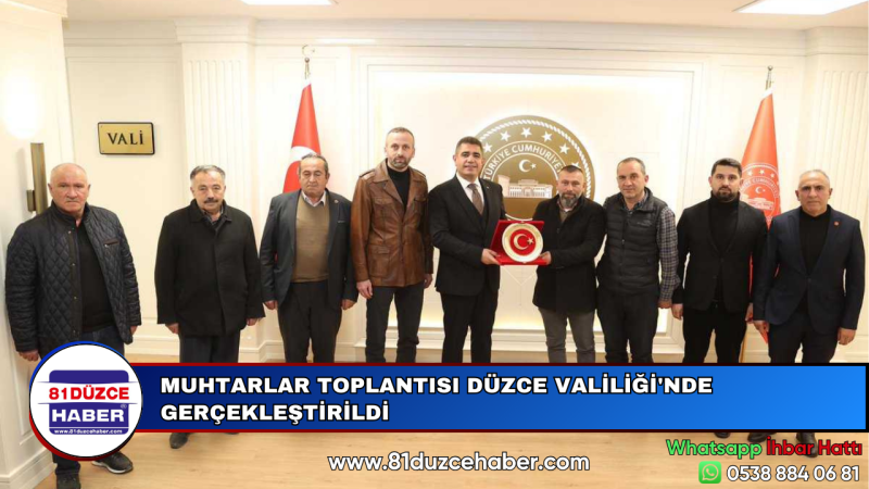 MUHTARLAR TOPLANTISI DÜZCE VALİLİĞİ'NDE GERÇEKLEŞTİRİLDİ