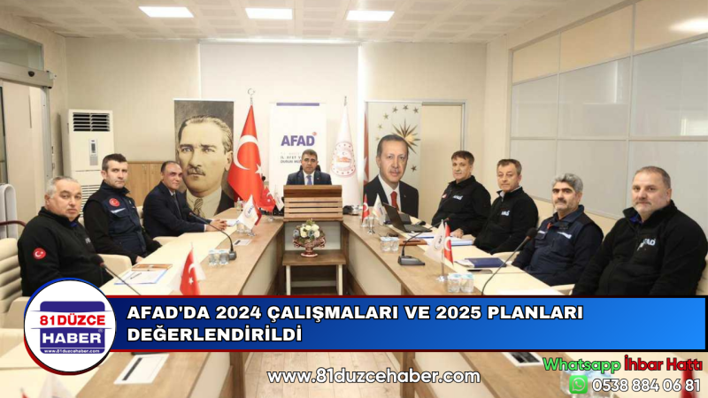 AFAD'DA 2024 ÇALIŞMALARI VE 2025 PLANLARI DEĞERLENDİRİLDİ