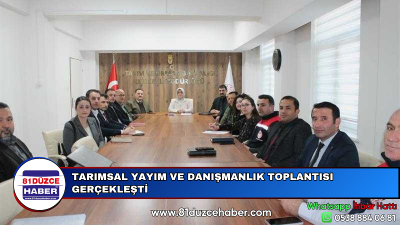 TARIMSAL YAYIM VE DANIŞMANLIK TOPLANTISI GERÇEKLEŞTİ