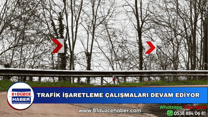 TRAFİK İŞARETLEME ÇALIŞMALARI DEVAM EDİYOR